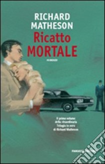 Ricatto mortale libro di Matheson Richard