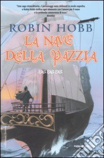 La nave della pazzia. I mercanti di Borgomago. Vol. 2 libro di Hobb Robin