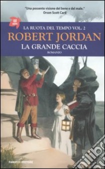 La grande caccia. La ruota del tempo. Vol. 2 libro di Jordan Robert