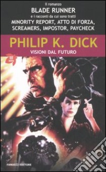 Visioni dal futuro libro di Dick Philip K.