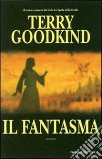 Fantasma libro di Goodkind Terry