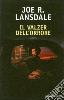 Il valzer dell'orrore libro di Lansdale Joe R.