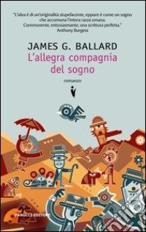 L'allegra compagnia del sogno libro di Ballard James G.