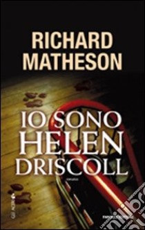 Io sono Helen Driscoll libro di Matheson Richard