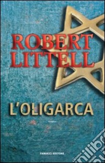 L'oligarca libro di Littell Robert