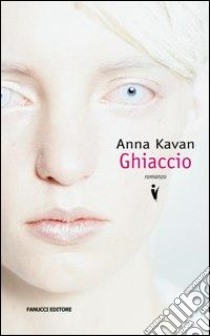 Ghiaccio libro di Kavan Anna