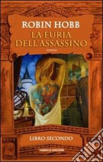 La furia dell'assassino. Trilogia dell'uomo ambrato. Vol. 2 libro di Hobb Robin