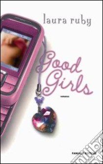 Good girls libro di Ruby Laura