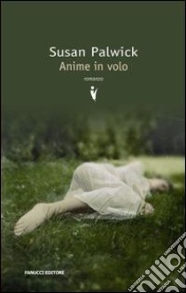 Anime in volo libro di Palwick Susan