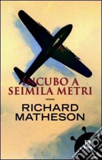 Incubo a seimila metri libro di Matheson Richard