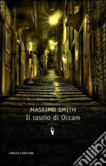 Il Rasoio di Occam libro di Smith Massimo