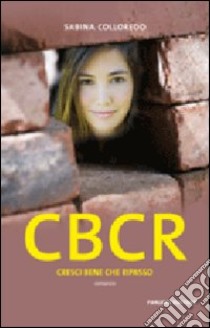 CBCR. Cresci bene che ripasso libro di Colloredo Sabina