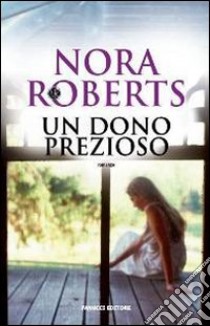 Un Dono prezioso libro di Roberts Nora