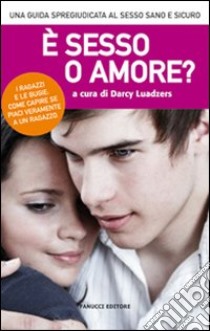 È sesso o amore? libro di Luadzers Darcy