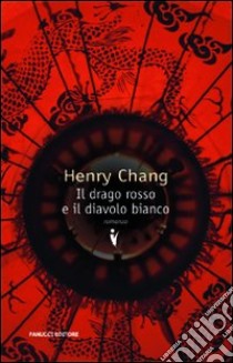 Il drago rosso e il diavolo bianco libro di Chang Henry