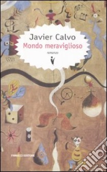 Mondo meraviglioso libro di Calvo Javier