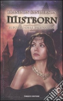 Mistborn. Il pozzo dell'ascensione libro di Sanderson Brandon