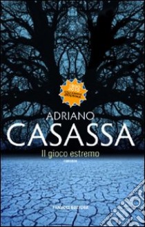 Il Gioco estremo libro di Casassa Adriano