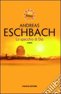 Lo Specchio di Dio libro di Eschbach Andreas