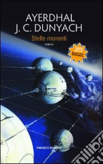 Stelle morenti libro di Ayerdhal; Dunyach Jean-Claude