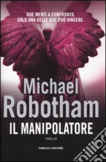 Il Manipolatore libro di Robotham Michael