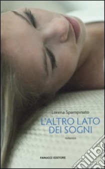 L'altro lato dei sogni libro di Spampinato Lorena