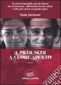 A piedi nudi, a cuore aperto libro di Zannoner Paola