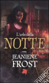 L'urlo della notte libro di Frost Jeaniene