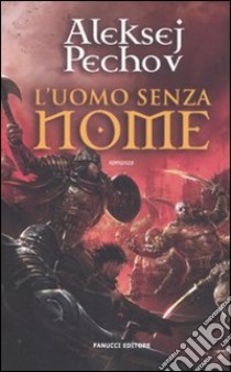 L'uomo senza nome libro di Pechov Aleksej