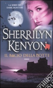 Il bacio della notte libro di Kenyon Sherrilyn