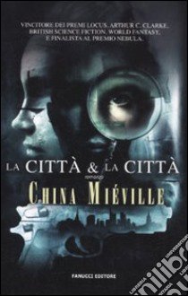 La città & la città libro di Miéville China