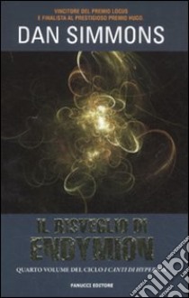 Il risveglio di Endymion libro di Simmons Dan