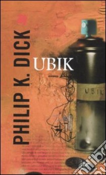 Ubik libro di Dick Philip K.; Pagetti C. (cur.)