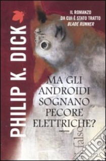 Ma gli androidi sognano pecore elettriche? libro di Dick Philip K.; Pagetti C. (cur.)