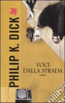 Voci dalla strada libro di Dick Philip K.; Pagetti C. (cur.)