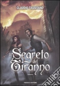 Il segreto del tiranno libro di Tassitano Claudio