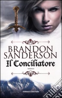 Il Conciliatore libro di Sanderson Brandon