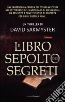 Il libro sepolto dei segreti libro di Sakmyster David