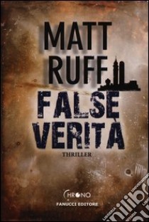 False verità libro di Ruff Matt