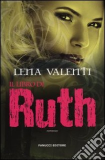 Il libro di Ruth libro di Valenti Lena