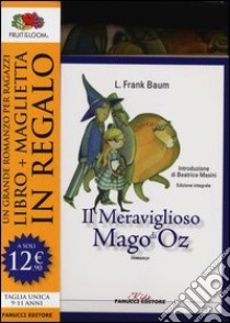 Il meraviglioso Mago di Oz. Ediz. integrale. Con gadget libro di Baum L. Frank