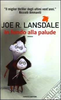 In fondo alla palude libro di Lansdale Joe R.