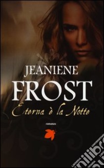 Eterna è la notte libro di Frost Jeaniene