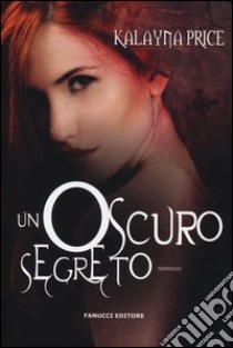 Un oscuro segreto libro di Price Kalayna