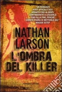 L'ombra del killer libro di Larson Nathan