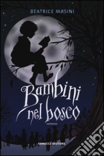 Bambini nel bosco libro di Masini Beatrice