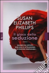 Il gioco della seduzione libro di Phillips Susan Elizabeth