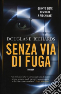 Senza via di fuga libro di Richards Douglas E.