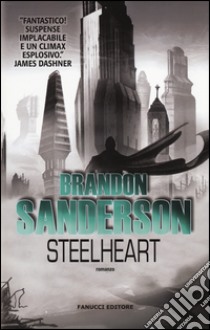 Steelheart. Gli Eliminatori. Vol. 1 libro di Sanderson Brandon
