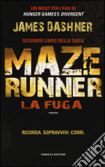 La fuga. Maze Runner. Vol. 2 libro di Dashner James